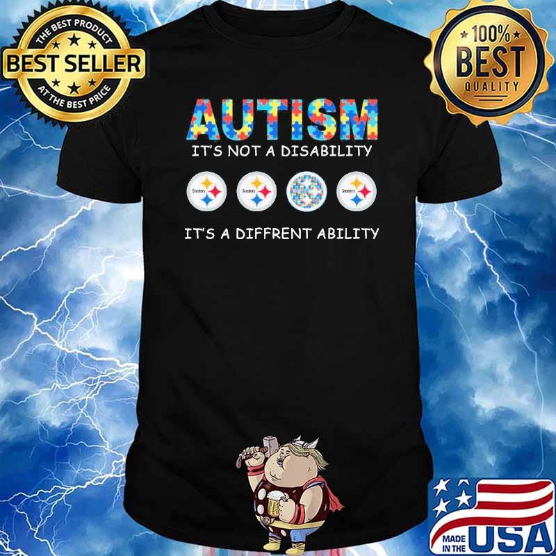 Autism it's not a disability it's a diffrent ability Pittsburgh Steelers shirt