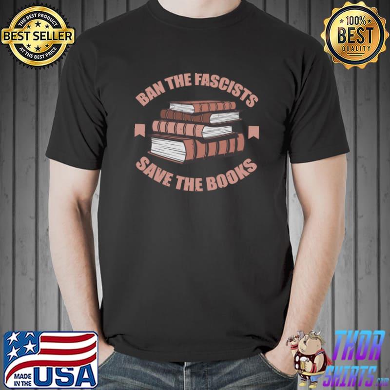Ban the fascists save the books retro T-Shirt