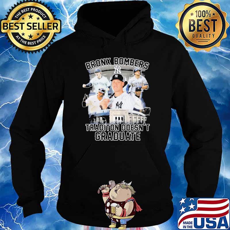 Bronx bombers tradition doesn't graduate New York Yankees shirt, hoodie,  sweater, long sleeve and tank top