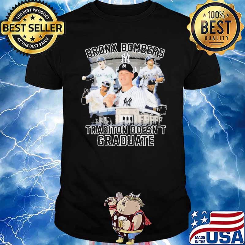 Bronx bombers tradition doesn't graduate New York Yankees shirt