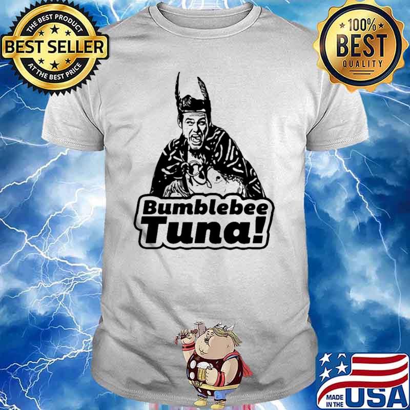 Bumblebee Tuna! solid white albacore shirt