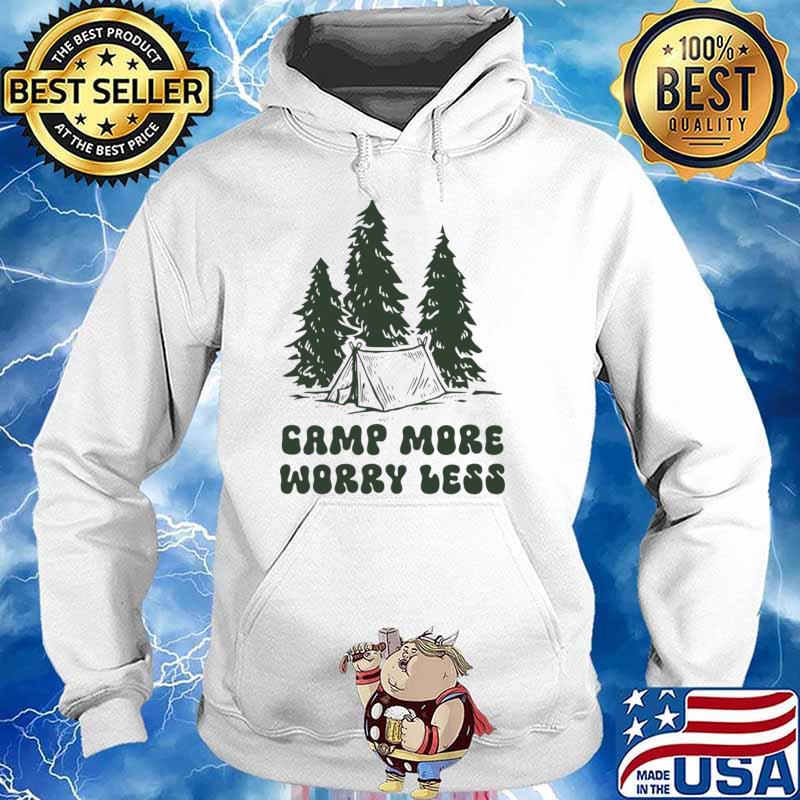 Camp More Worry Less Trees Camping Lover T-Shirt