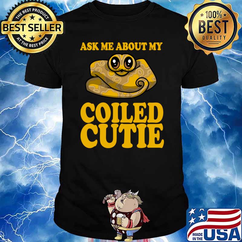 Caramel Albino Ball Python Ask Me About My Coiled Cutie T-Shirt