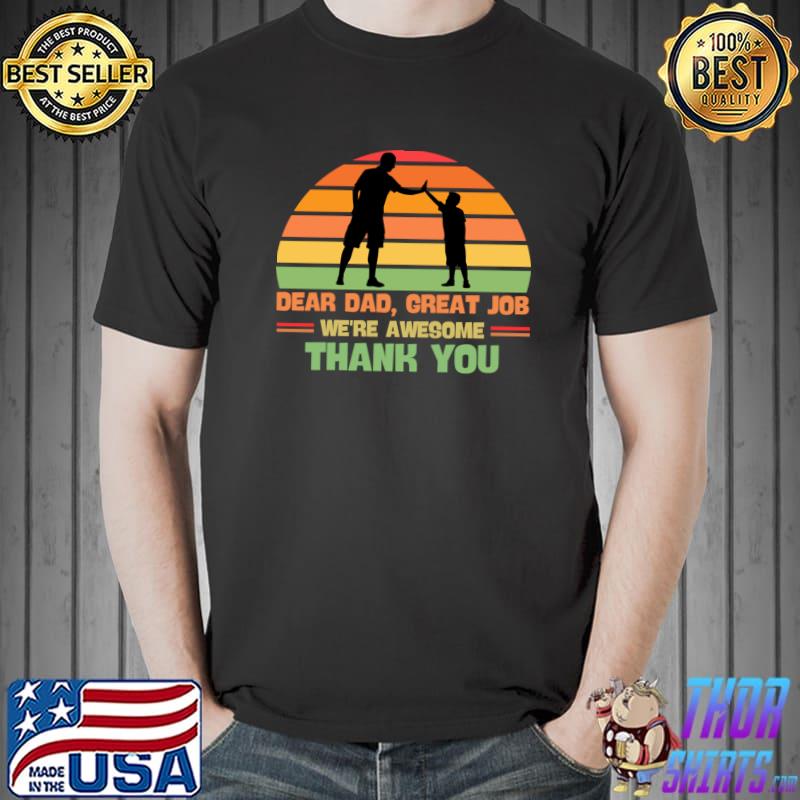 Dear Dad Great Job We're Awesome Thank You Vintage Sunset T-Shirt