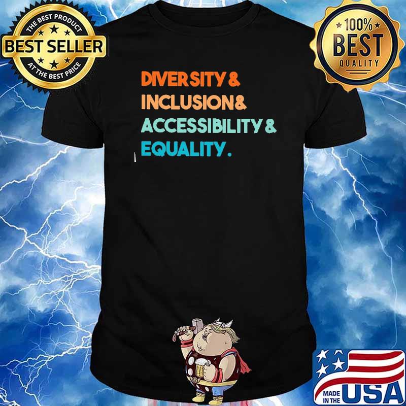 Diversity inclusion accessibility equality shirt