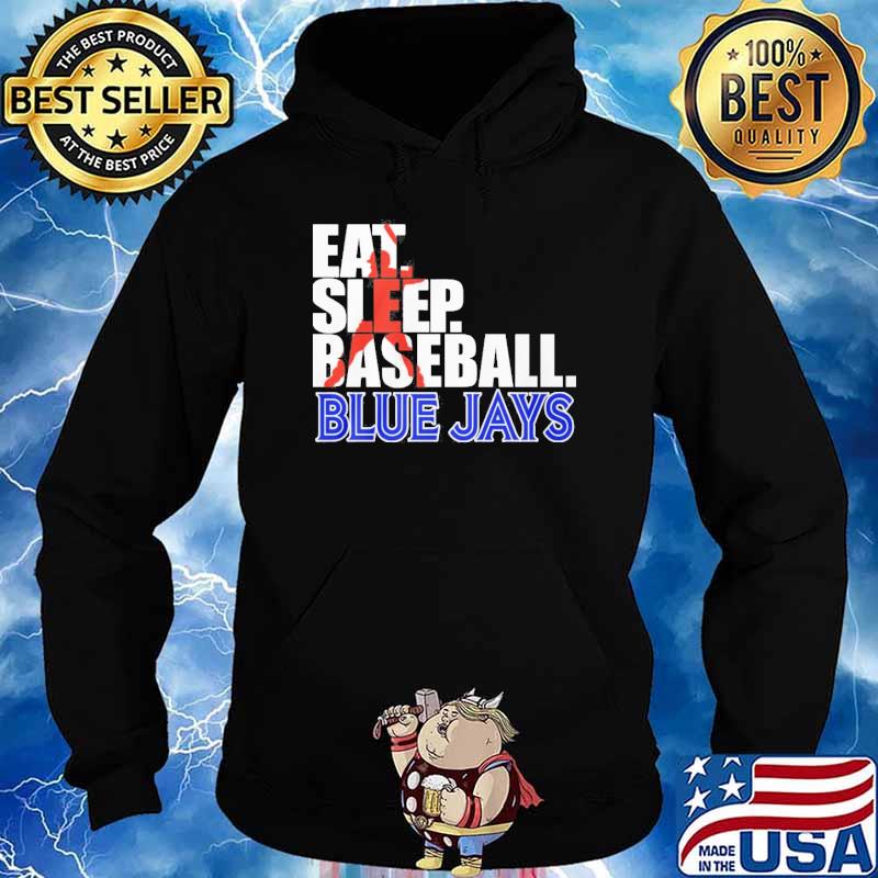 2023 Eat Sleep Baseball Toronto Blue Jays shirt, hoodie, sweater, long  sleeve and tank top