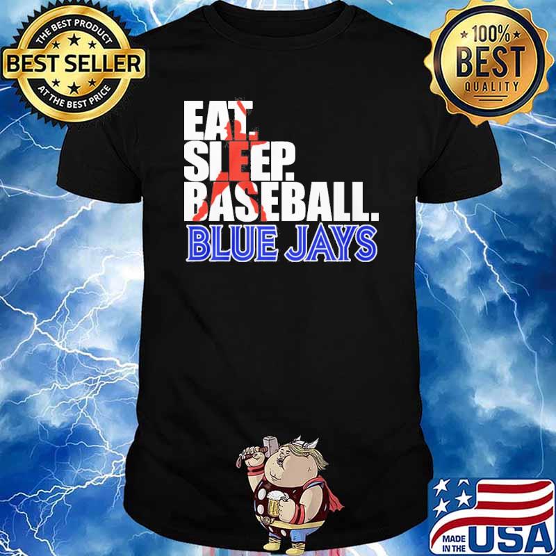 Eat sleep baseball Blue Jays shirt