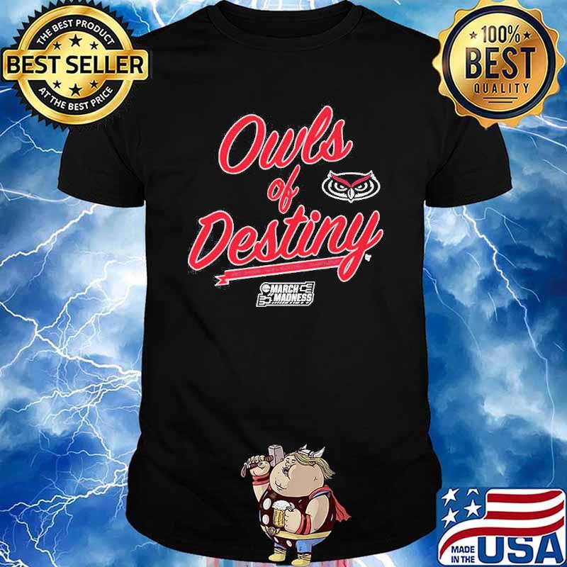 FAU Basketball Owls Of Destiny 2023 March Madness Shirt
