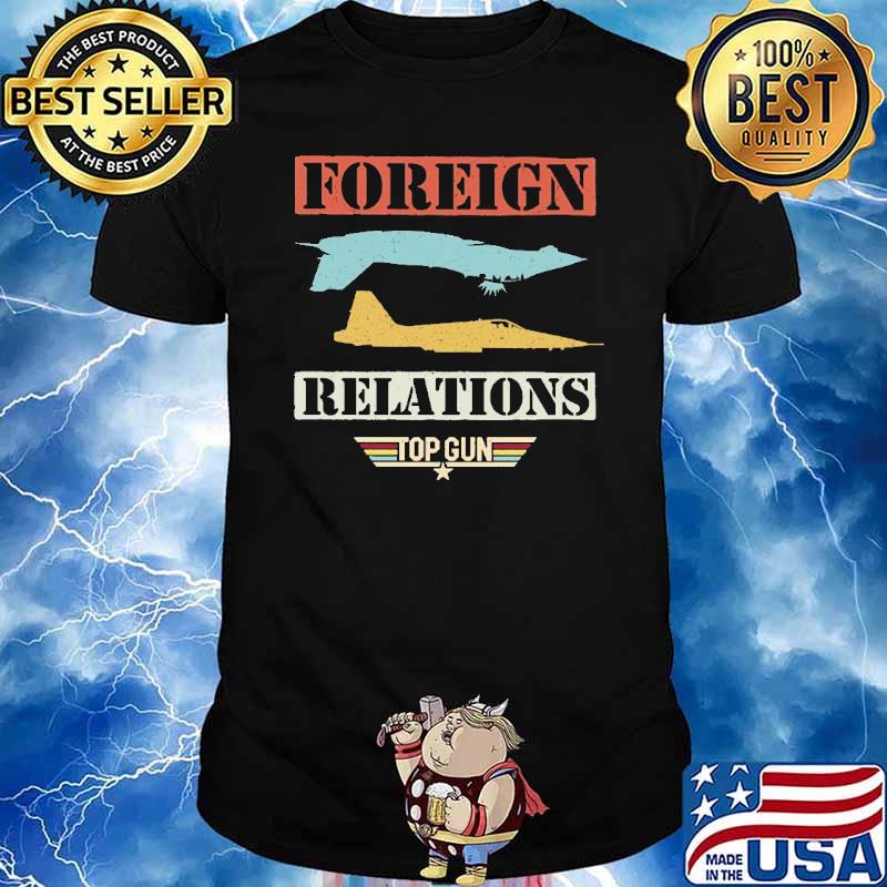 Foreign relations top gun shirt