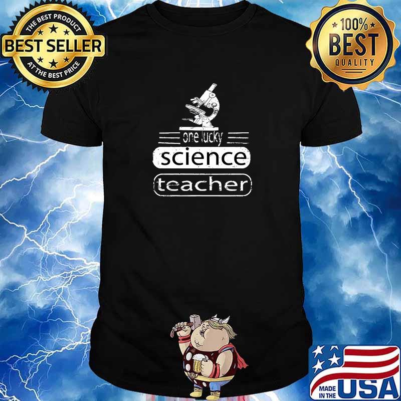Funny one lucky science teacher gift for favorite teacher T-Shirt
