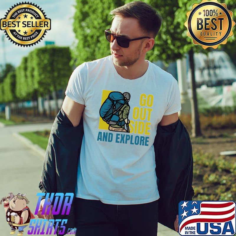 Go outside and explore camping shirt