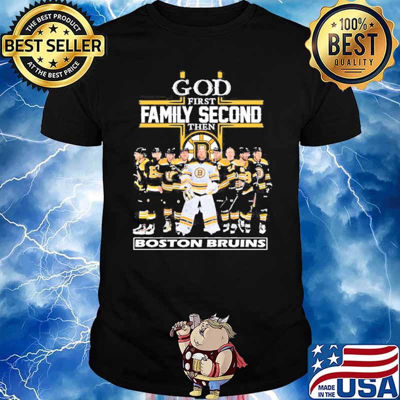 God first family second then Boston Bruins Team player Shirt