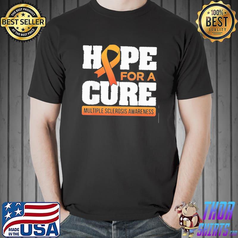 Hope For A Cure Multiple Sclerosis awareness shirt