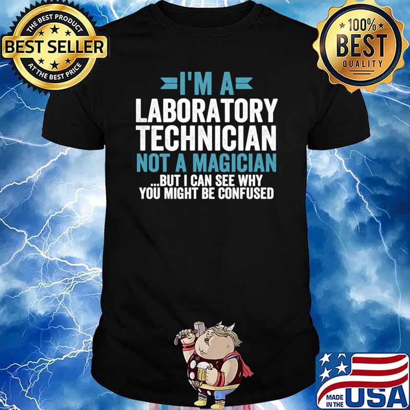 I'm Laboratory Technician Not A Magician Job Title Gift T-Shirt