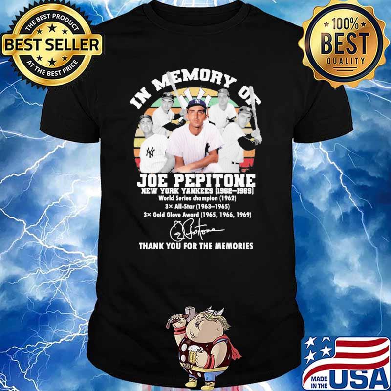 In memory of Joe Pepitone New York Yankees 1962-1969 thank you for the memories signature vintage shirt