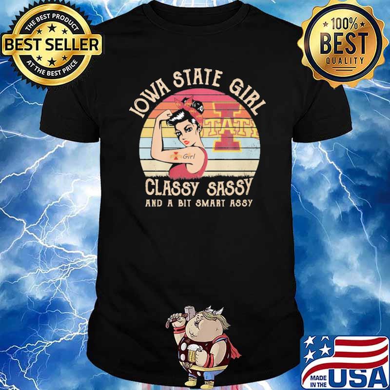 Iowa state girl classy sasys and a bit smart assy strong girl vintage shirt