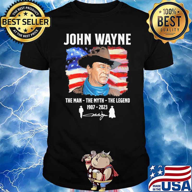 John Wayne the man the myth the legend 1907-2023 signature America flag shirt