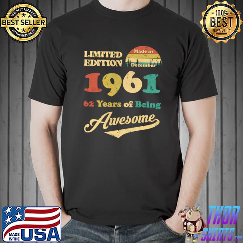 Made In December 1961 62 Years Of Being Awesome Vintage 62nd Birthday T-Shirt