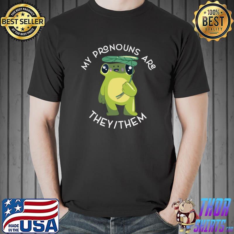 My Pronouns Are They Them Frog Cute Nonbinary Queer Aesthetic T-Shirt