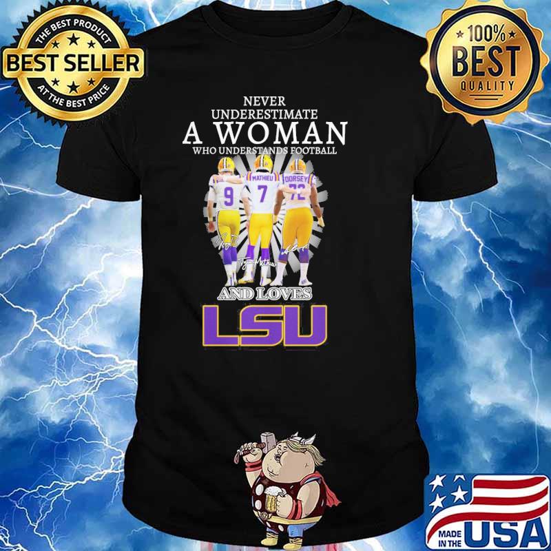 Never underestimate a woman who understands football and loves LSU Mathieu Dorsey signatures shirt