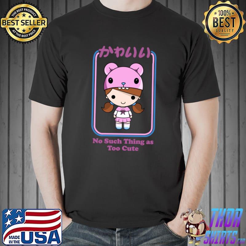 No Such Thing As Too Cute Kawaii Girl in Pink T-Shirt