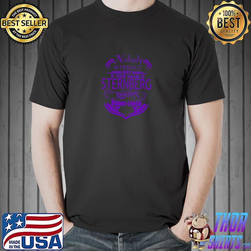 Nobody is perfect but if your name is sternberg pretty purple T-Shirt