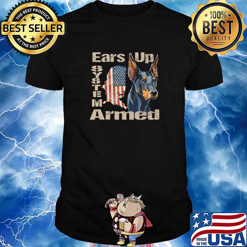Official ears Up System Armed Fitted Doberman Ears Up System Armed American Flag Retro T-Shirt