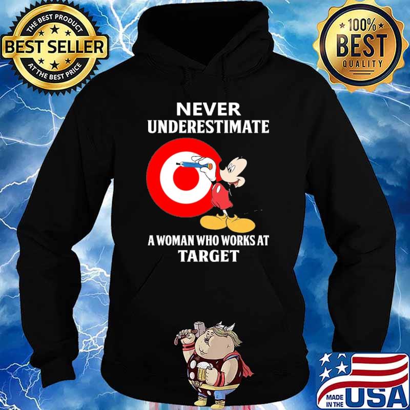 Original never underestimate a woman who works at Target Mickey shirt