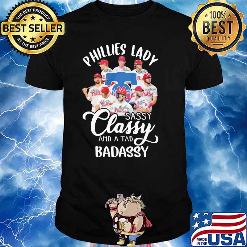 Phillies lady sassy classy and a tad badassy signatures shirt