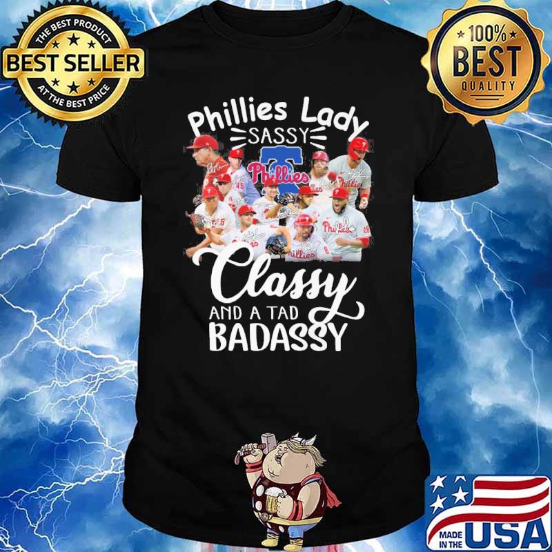 Phillies lady sassy classy and tad badassy signatures shirt