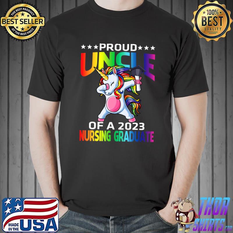Proud Uncle Of A 2023 Nursing Graduate Unicorn Dabbing Stars Colors T-Shirt