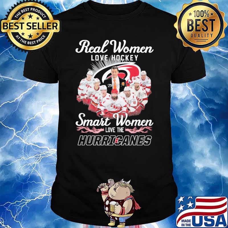 Real women love hockey smart women love the Hurricanes signatures shirt