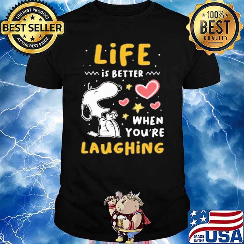 Snoopy life is better when you're laughing shirt