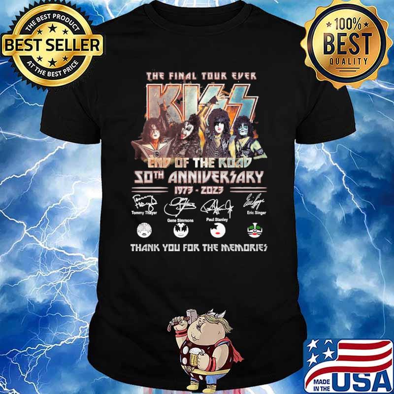 The Final tour ever Kiss end of the road 50th anniversary 1973-2023 thank you for the memories signatures shirt