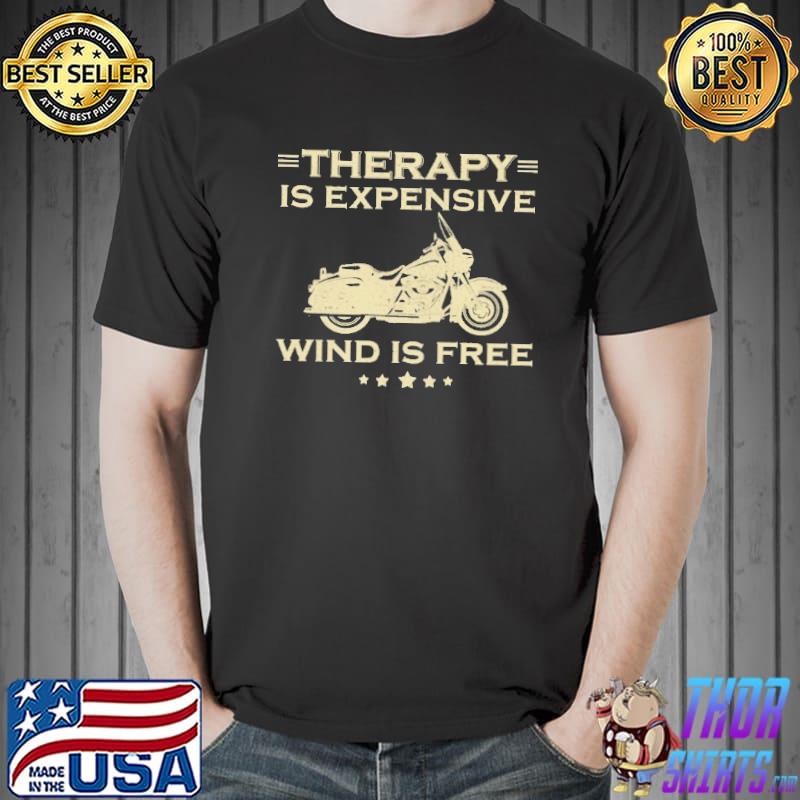 Therapy is expensive wind is fre e vintage motorbikes shirt