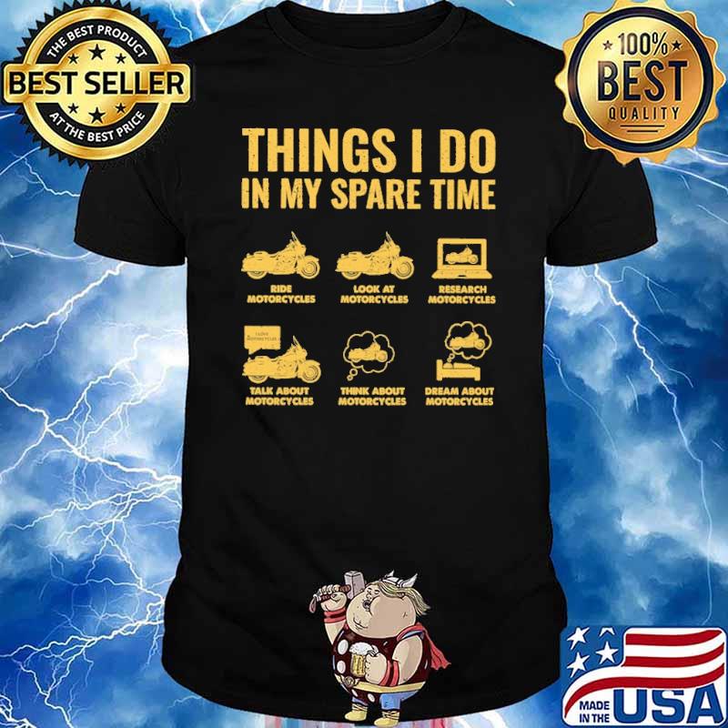 Things I do in my spare time Motorcycle lovers shirt