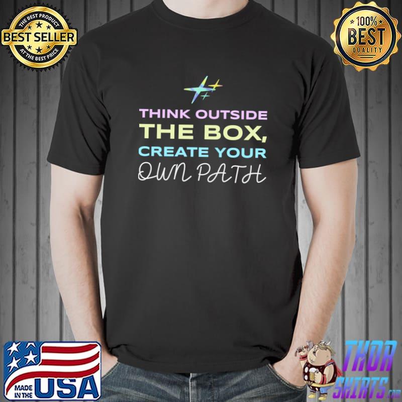 Think Outside The Box Create Your Path Mom Entrepreneur T-Shirt