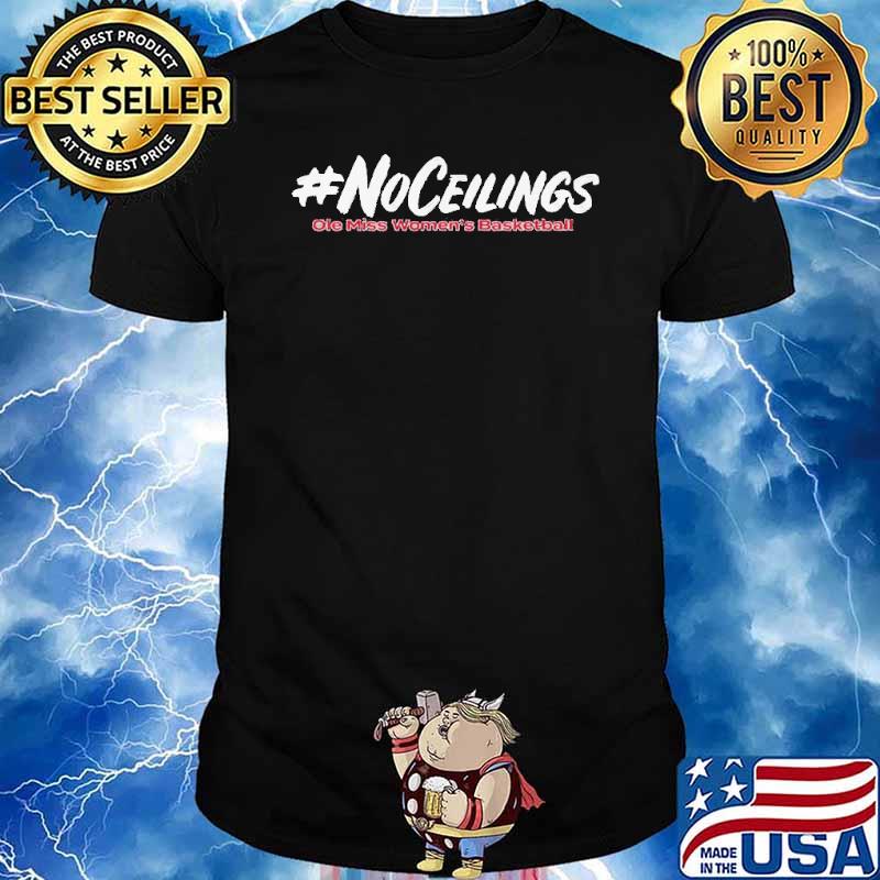 University Of Mississippi #Noceiling Ole miss women's Basketball shirt