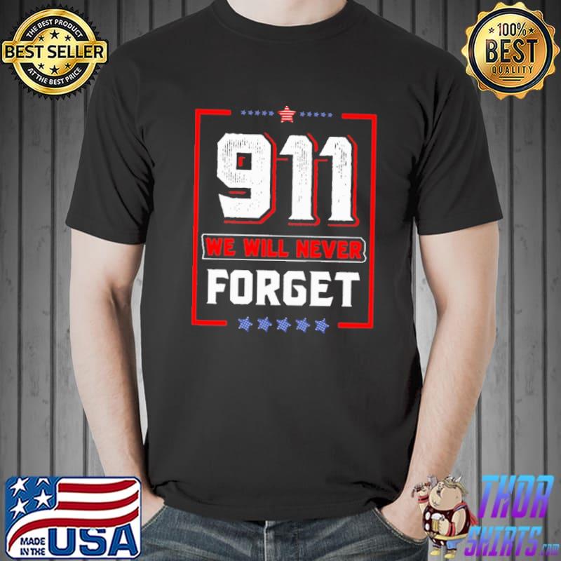 Veteran We Will Never Forget 911 shirt
