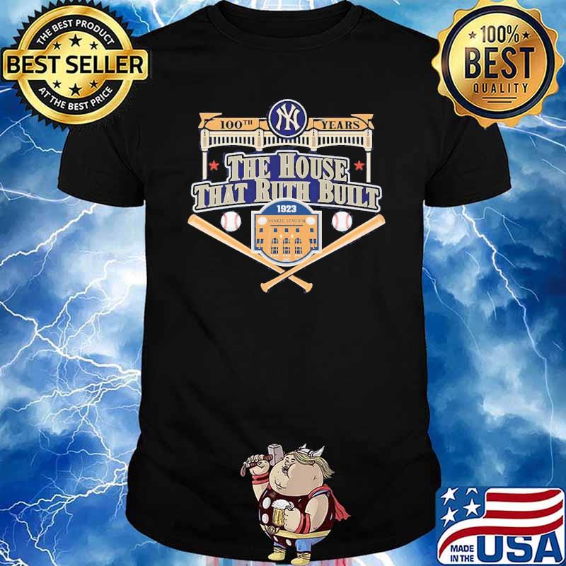 New York Yankees 100th Anniversary Stadium The house that Ruth built thank  you for the championships baseball sport shirt, hoodie, sweater, long  sleeve and tank top