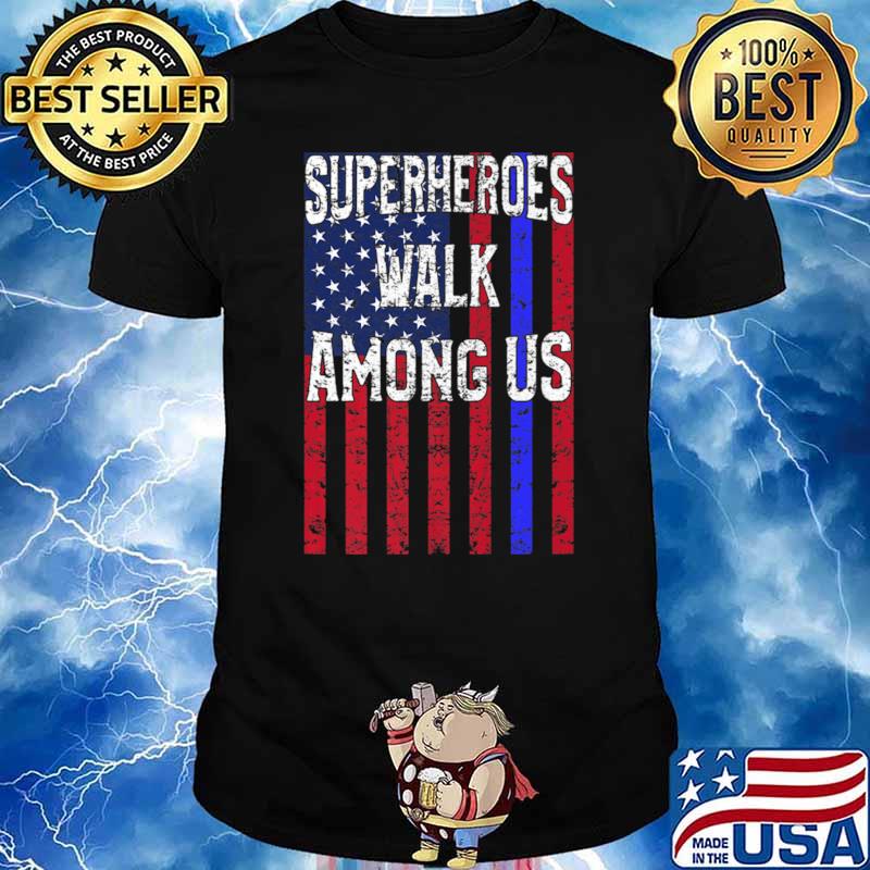American Flag Police T-Shirt Cops Superheroes Walk Among Us American Flag Police T-Shirt Cops Superheroes Walk Among Us