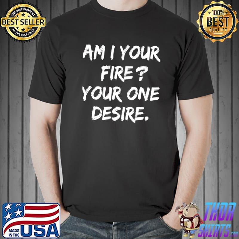 Backstreet Boys am I your fire your one desire shirt