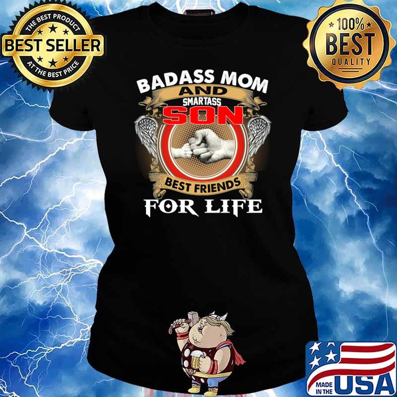 Badass Mom And Smartass Son Best Friends For Life Mother's Day T-Shirt Ladies tee