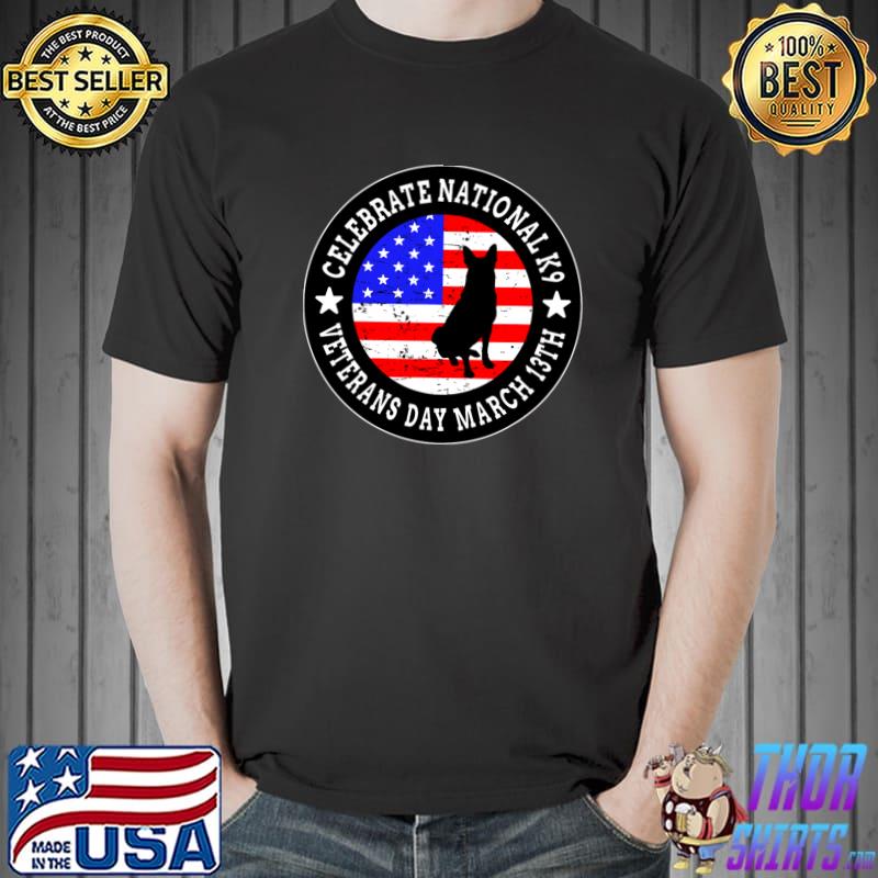Celebrate National K9 Veterans Day March 13th US Flag T-Shirt
