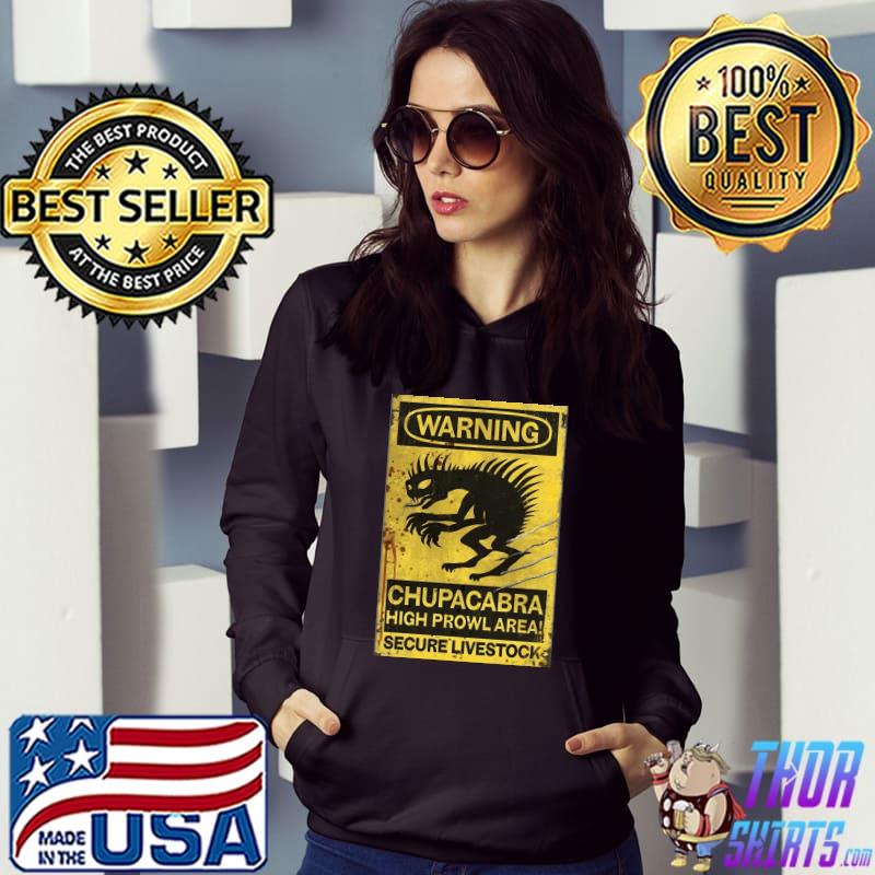 Chupacabra high prowl area secure livestock T-Shirt Hoodie