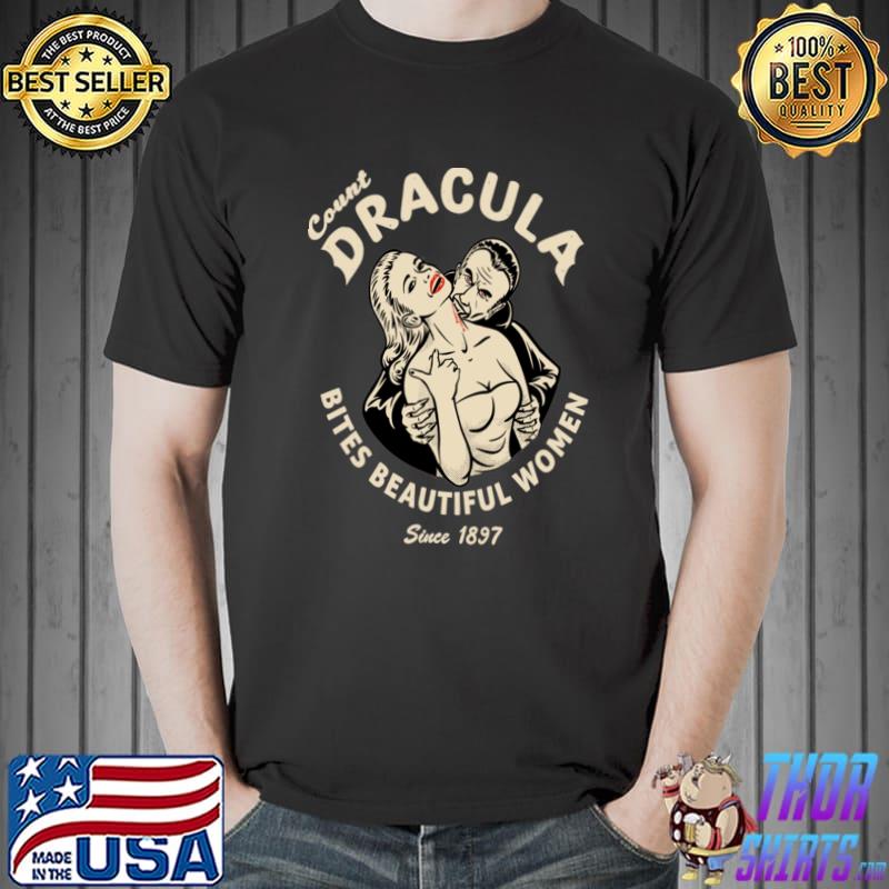 Count Dracula Bites Beautiful Women Since 1897 T-Shirt