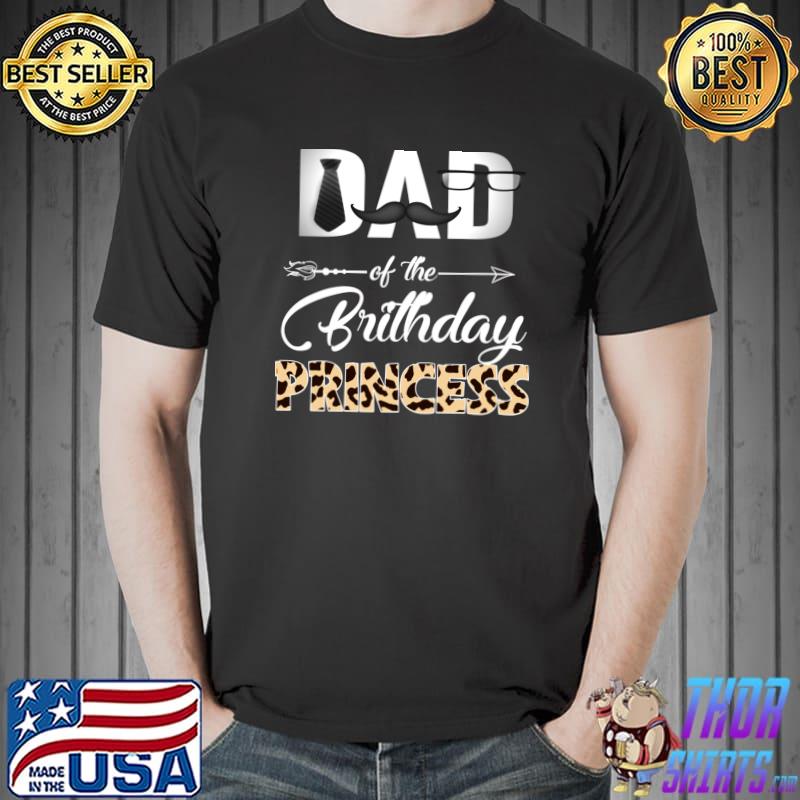 Dad Of The Birthday Princess Father Gifts Leopard Birthday T-Shirt