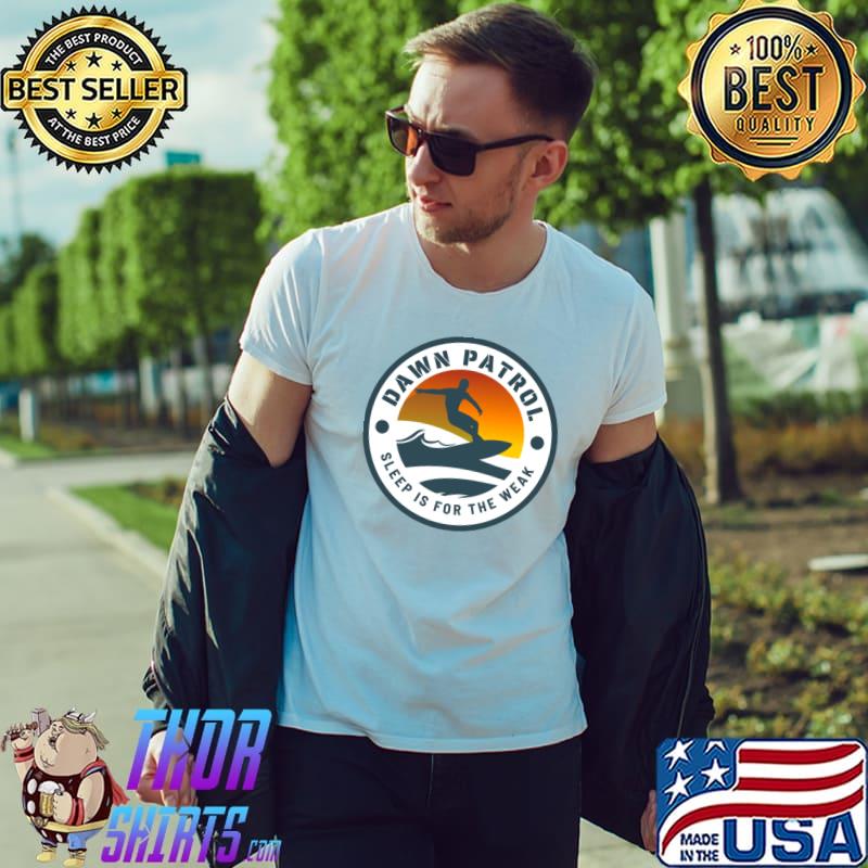 Dawn Patrol Sleep Is For The Weak Vintage Sunset T-Shirt