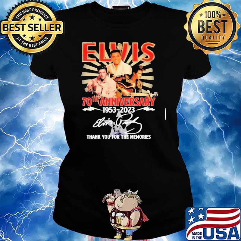 Elvis 70th anniversary 1953-2023 thank you for the memories signature s Ladies tee