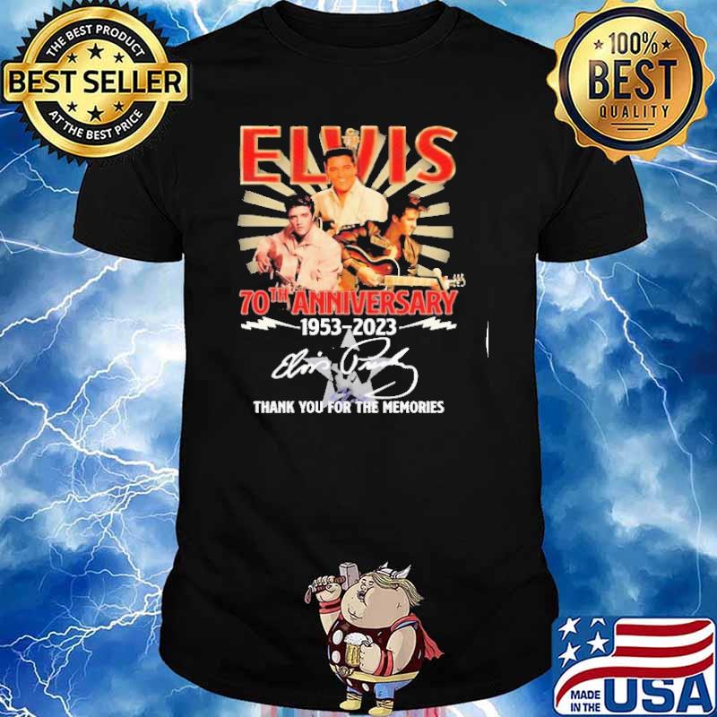 Elvis 70th anniversary 1953-2023 thank you for the memories signature shirt